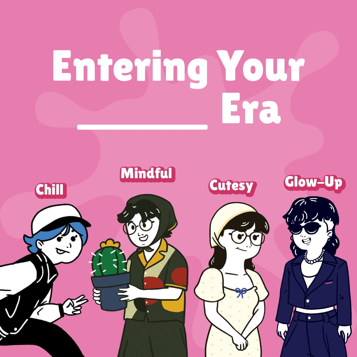 Post — entering your era, with the Chill, Mindful, Cutesy and Glow-Up characters